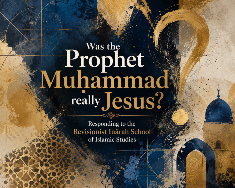 Was the Prophet Muḥammad really Jesus? Responding to the Revisionist Inârah School of Islamic Studies